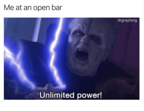 me-at-an-open-bar-drgrayfang-unlimited-power-30550137.png