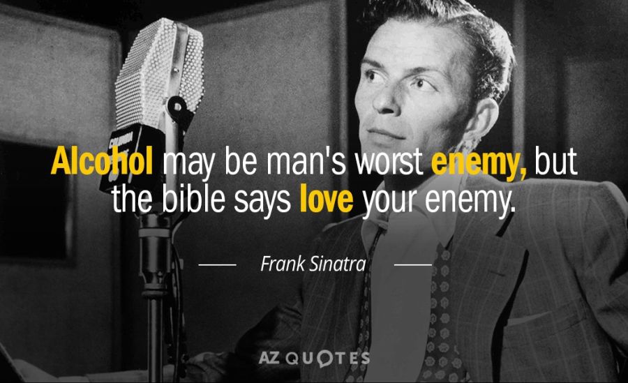 Quotation-Frank-Sinatra-Alcohol-may-be-man-s-worst-enemy-but-the-bible-27-29-28.jpg