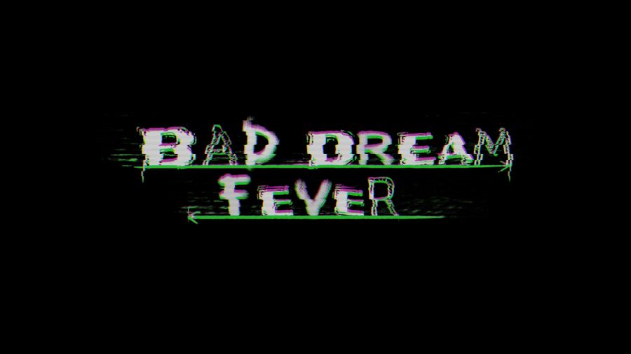 Bad Dream Fever.PNG